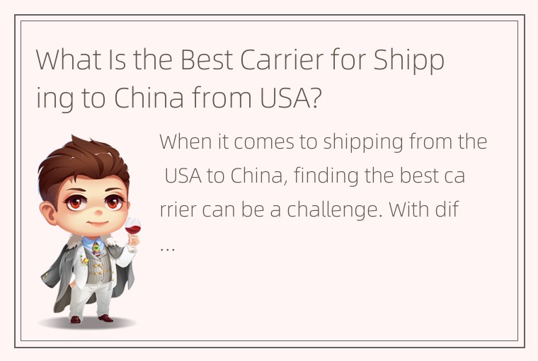 What Is the Best Carrier for Shipping to China from USA?
